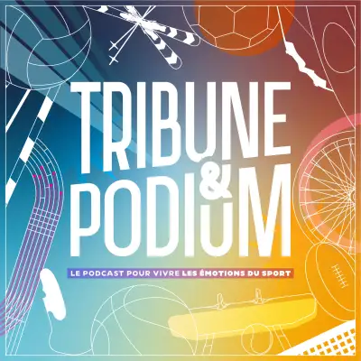Podcast Tribune & Podium