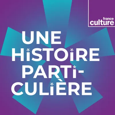 Podcast Une histoire particulière