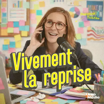 Podcast Vivement la reprise