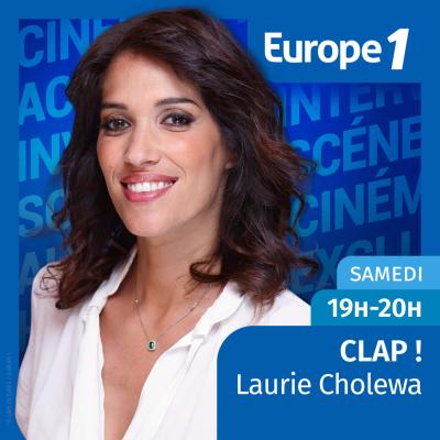 Podcast Europe 1 CLAP ! avec Laurie Cholewa