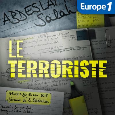 podcast europe 1 Le Terroriste