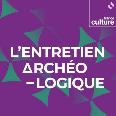 Podcast France Culture Carbone 14, le magazine de l'archéologie avec Vincent Charpentier