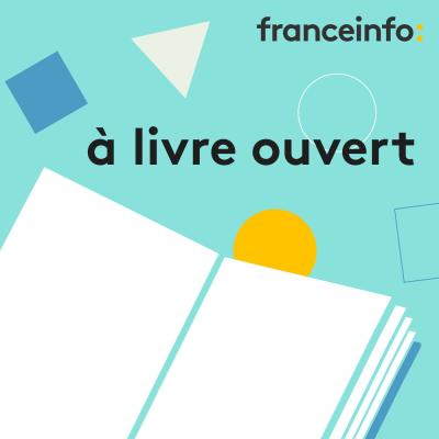 Podcast France info A livre ouvert avec Gilbert Chevalier