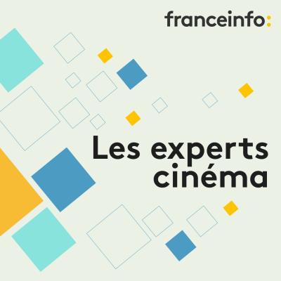 Podcast France info Les experts cinéma avec Thierry Fiorile et Matteu Maestracci