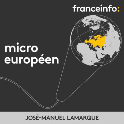 Podcast France info Micro européen avec Marie-Christine Vallet