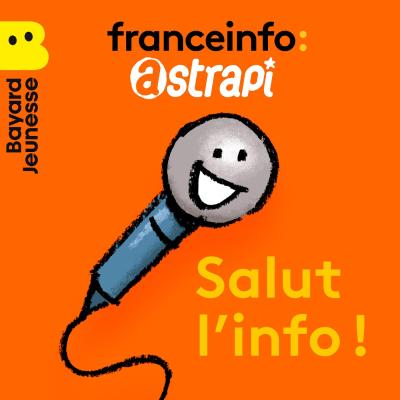 Podcast France info Salut l'info ! avec Estelle Faure et Marina Cabiten