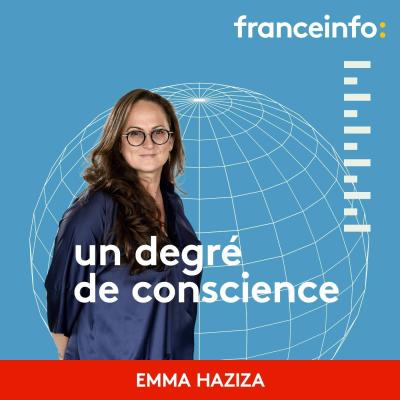 Podcast France info Un degré de conscience avec Salomé Saqué et Emma Haziza