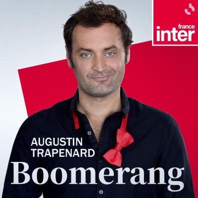 Podcast France Inter Boomerang avec Augustin Trapenard