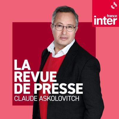 Podcast France Inter La revue de presse avec Claude Askolovitch