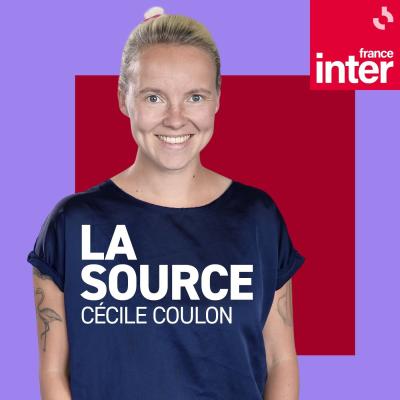 Podcast France Inter La source par Cécile Coulon