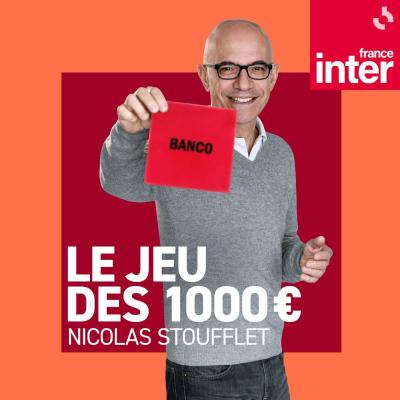 Podcast France Inter Le jeu des mille euros avec Nicolas Stoufflet