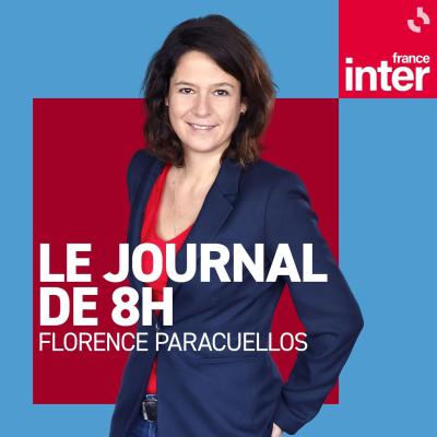 Podcast France Inter Le journal de 8H avec Florence Paracuelos