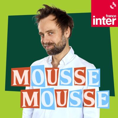 Podcast France Inter Mousse mousse avec David Castello-Lopes