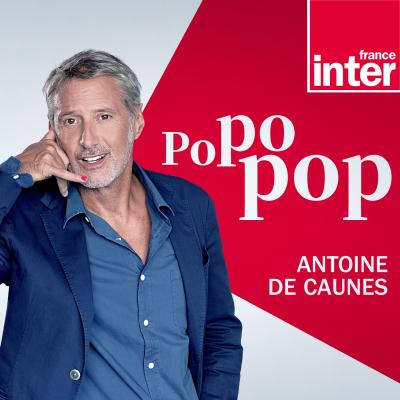 Podcast France Inter Popopop avec Antoine de Caunes