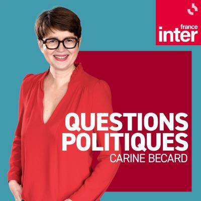 Podcast France Inter Questions politiques avec Carine Bécard