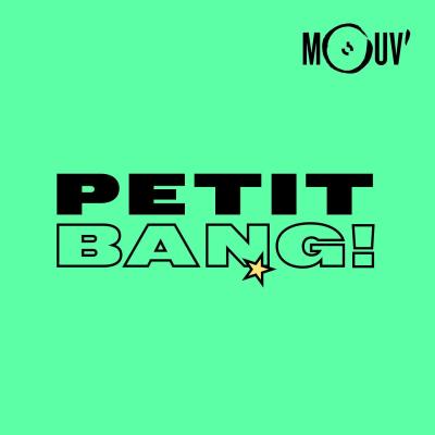 Podcast Mouv Le petit bang