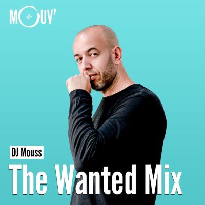 Podcast Mouv The Wanted Mix avec DJ Mouss et Eklips