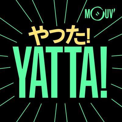 Podcast Le mouv' Yatta !