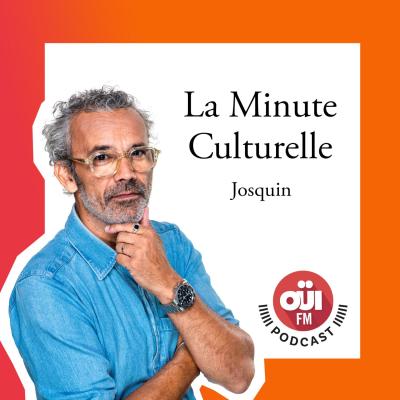 Podcast Oui FM La Minute Culturelle avec Josquin Wagner