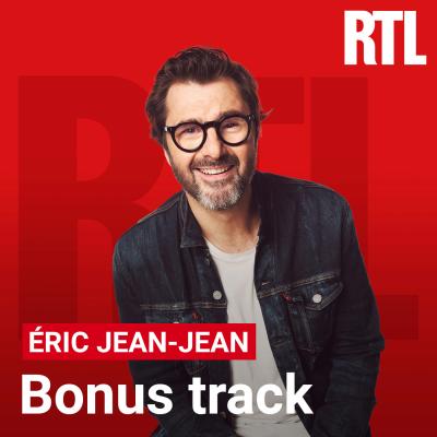 Podcast RTL Bonus Track avec Éric Jean-Jean