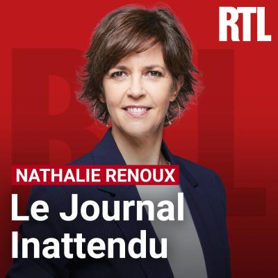 Podcast RTL Le Journal Inattendu avec Nathalie Renoux