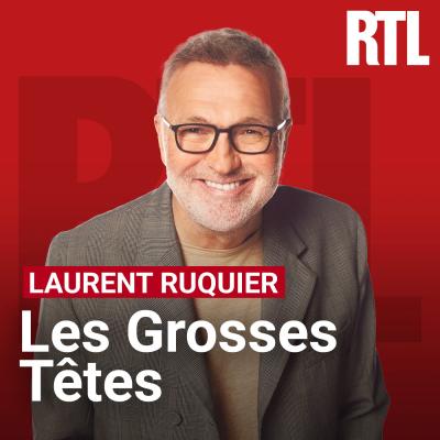 podcast RTL Les Grosses Têtes avec Laurent Ruquier