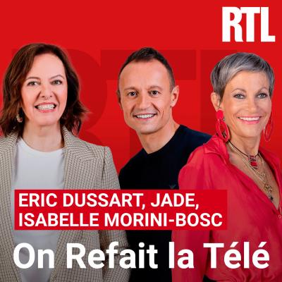 Podcast RTL On refait la télé avec Eric Dussart, Jade