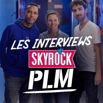 Podcast Skyrock Les Interviews PLM 