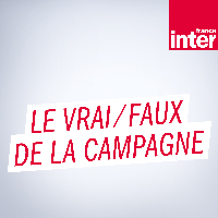 Podcast France Inter Le vrai faux de la campagne avec Cyril Graziani