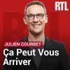 podcast RTL Ca peut vous arriver avec Julien Courbet