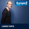Podcast Europe1, Laurent Baffie, C'est quoi ce bordel ?
