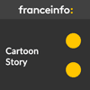 Podcast France info Cartoon Story avec Laurent Valière