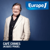 podcast Europe1, Jacques Pradel, Café crimes