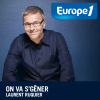 podcast Europe1, Laurent Ruquier, On va s'gêner !