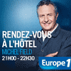 podcast Europe1, Rendez-vous à l'hôtel avec Michel Field