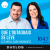 Podcast 104.7FM Outaouais Que l’Outaouais se lève avec Michel Langevin, Tania Nolet