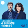 Podcast 98.5 FM Montréal La Commission Normandeau-Ferrandez avec Nathalie Normandeau, Luc Ferrandez 
