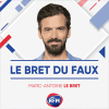 Podcast RFM Le Bret du Faux avec Marc Antoine Le Bret