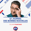 Podcast RFM Le Journal des bonnes nouvelles avec Sylvain Planchais