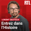 Podcast RTL Entrez dans l'Histoire avec Lorànt Deutsch