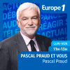 Podcast Europe 1 Pascal Praud et vous avec Pascal Praud