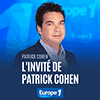Podcast Europe 1 L'invité de Patrick Cohen dans Europe1 Matin