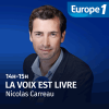 Podcast Europe 1 La voix est livre  avec Nicolas carreau