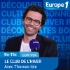 Podcast Europe 1 Le club de l'hiver avec Thomas Isle