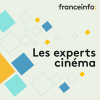 Podcast France info Les experts cinéma avec Thierry Fiorile et Matteu Maestracci