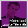 podcast france culture Le Tête-à-tête avec Frédéric Taddéi