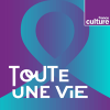 Podcast France culture Toute une vie avec Anaïs Kien