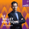 Podcast France Culture Le Billet politique avec Jean Leymarie