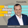 podcast france info Les débats de l'éco avec Emmanuel Cugny