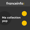 Podcast France info Ma collection pop avec Gérald Roux